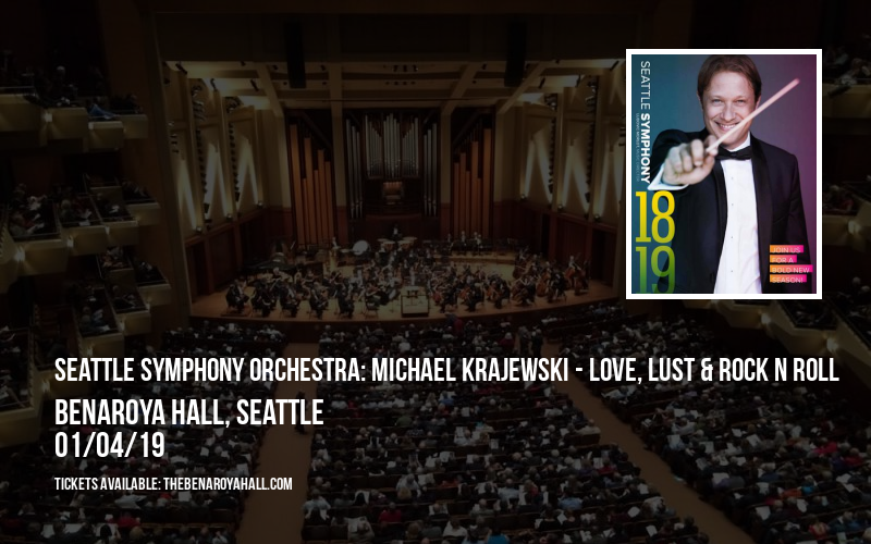 Seattle Symphony Orchestra: Michael Krajewski - Love, Lust & Rock N Roll at Benaroya Hall