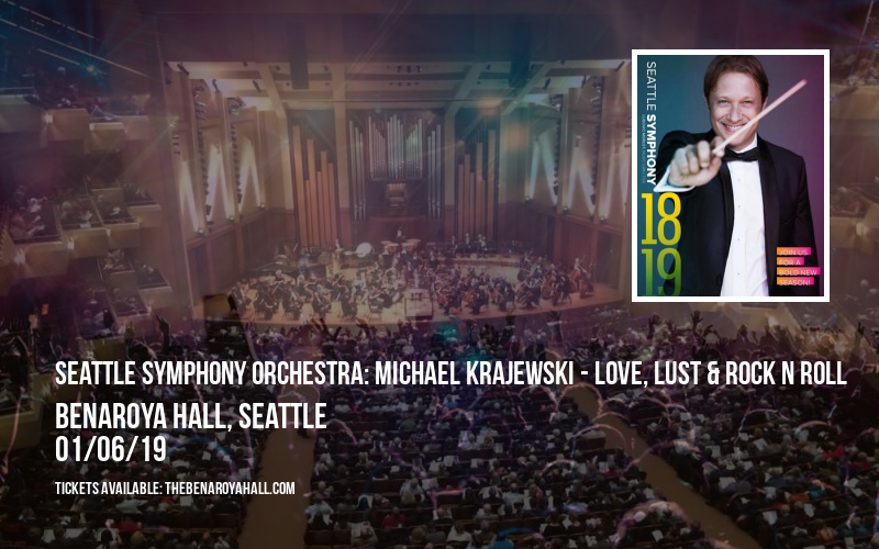Seattle Symphony Orchestra: Michael Krajewski - Love, Lust & Rock N Roll at Benaroya Hall