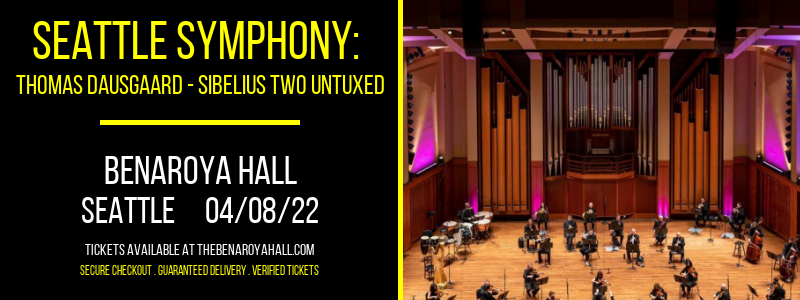 Seattle Symphony: Thomas Dausgaard - Sibelius Two Untuxed at Benaroya Hall
