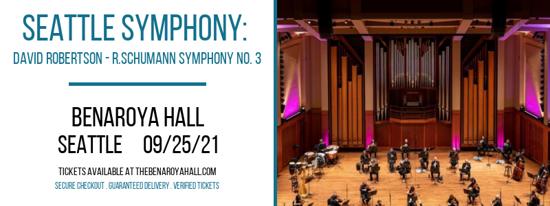 Seattle Symphony: David Robertson - R.Schumann Symphony No. 3 at Benaroya Hall