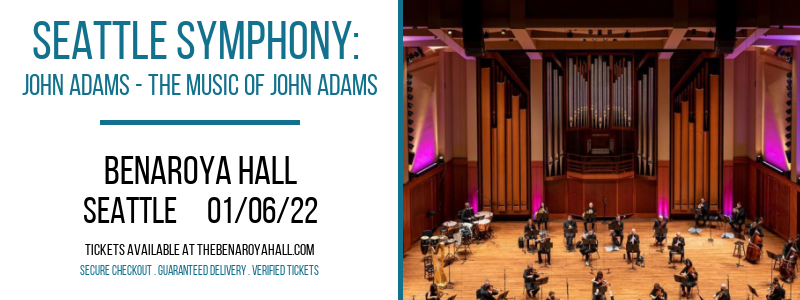 Seattle Symphony: John Adams - The Music of John Adams at Benaroya Hall